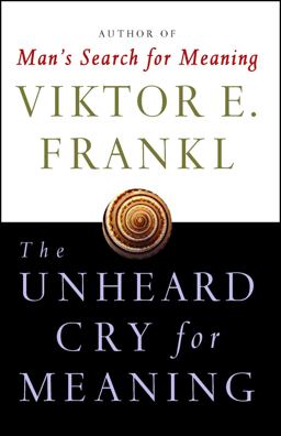 Unheard Cry for Meaning Psychotherapy and Humanism  9780671247362 Front Cover