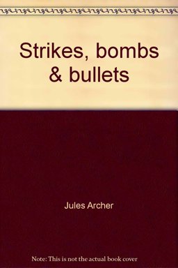 Strikes, Bombs and Bullets Strikes, Bombs and Bullets