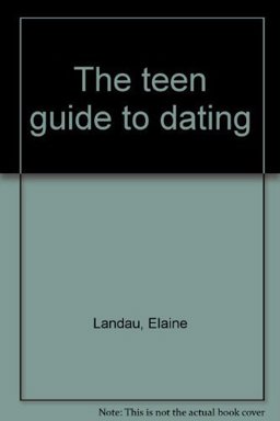The Teen Guide to Dating