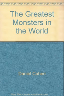 The Greatest Monsters in the World