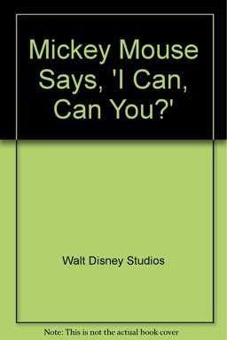 Mickey Mouse Says I Can, Can You?