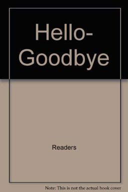 Hello, Good-Bye