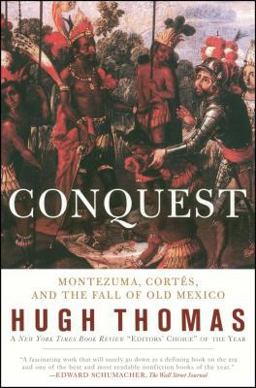 Conquest Cortes, Montezuma, and the Fall of Old Mexico  9780671511043 Front Cover