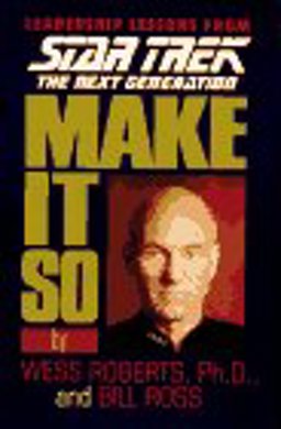 Make It So Leadership Lessons from Star Trek, the Next Generation  9780671520977 Front Cover
