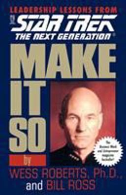 Make It So: Leadership Lessons from Star Trek: the Next Generation  9780671520984 Front Cover
