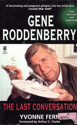 Gene Roddenberry: The Last Conversation Gene Roddenberry: The Last Conversation