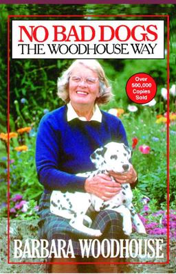 No Bad Dogs The Woodhouse Way  9780671541859 Front Cover