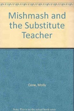 Mishmash and the Substitute Teacher