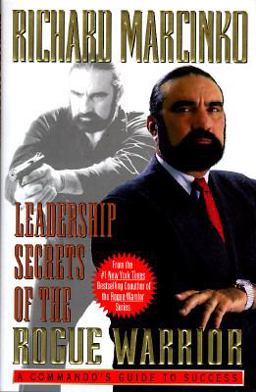 Leadership Secrets of the Rogue Warrior