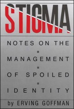 Stigma Notes on the Management of Spoiled Identity  9780671622442 Front Cover