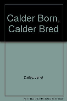 Calder Born, Calder Bred
