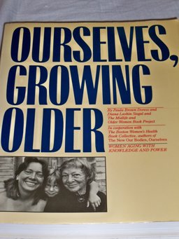 Ourselves Growing Older Women Aging with Knowledge and Power  9780671644246 Front Cover