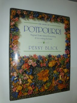 Book of Potpourri Fragrant Flower Mixes for Decorating and Scenting the Home  9780671682101 Front Cover