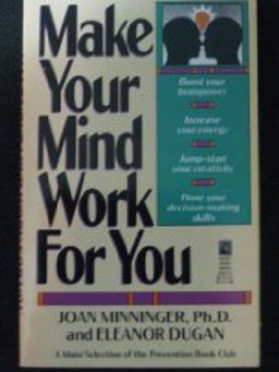 Make Your Mind Work for You