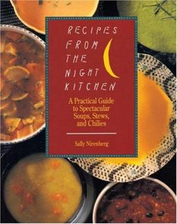 Recipes from the Night Kitchen A Practical Guide to Spectacular Soups, Stews, and Chilies  9780671688011 Front Cover