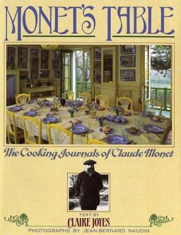 Monet's Table The Cooking Journals of Claude Monet  9780671692599 Front Cover