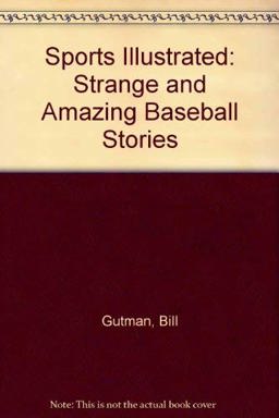 Sports Illustrated Strange and Amazing Baseball Stories
