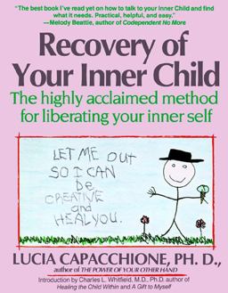 Recovery of Your Inner Child The Highly Acclaimed Method for Liberating Your Inner Self  9780671701352 Front Cover