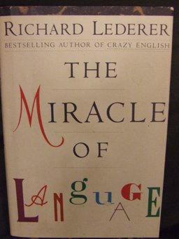 The Miracle of Language The Miracle of Language