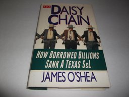 Daisy Chain How Borrowed Billions Sank a Texas S&amp;L  9780671733032 Front Cover