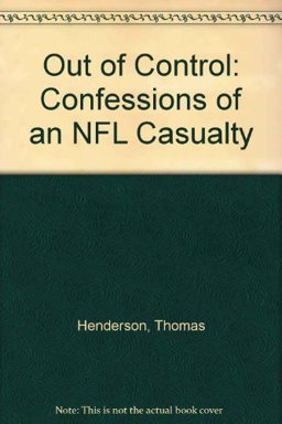 Out of Control Confessions of an NFL Casualty