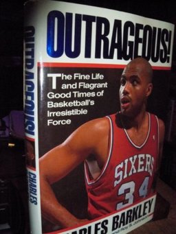 Outrageous! The Fine Life and Flagrant Good Times of Basketball's Irresistible Force  9780671737993 Front Cover