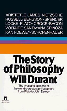 Story of Philosophy The Lives and Opinions of the World's Greatest Great Philosophers 2nd 9780671739164 Front Cover