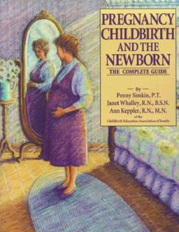 Pregnancy, Childbirth and the Newborn (1991) (Retired Edition)  9780671741822 Front Cover