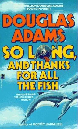 So Long, and Thanks for All the Fish