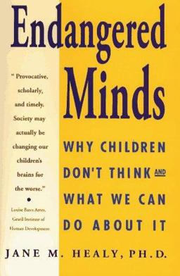 Endangered Minds Why Our Children Don't Think - and What We Can Do about It  9780671749200 Front Cover