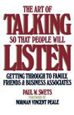 Art of Talking So That People Will Listen Getting Through to Family, Friends and Business Associates  9780671761554 Front Cover