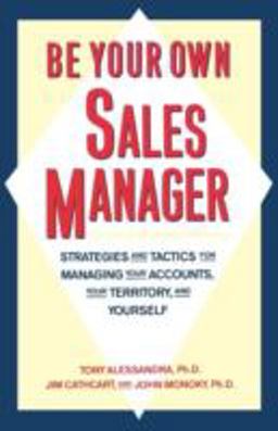 Be Your Own Sales Manager Strategies and Tactics for Managing Your Accounts, Your Territory, and Yourself  9780671761752 Front Cover