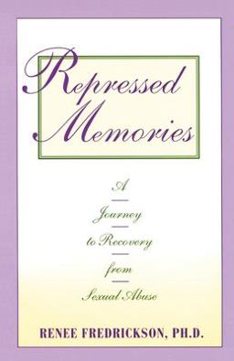 Repressed Memories A Journey to Recovery from Sexual Abuse  9780671767167 Front Cover