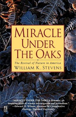 Miracle under the Oaks The Revival of Nature in America  9780671780456 Front Cover