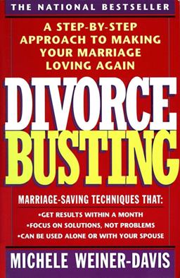 Divorce Busting A Step-By-Step Approach to Making Your Marriage Loving Again  9780671797256 Front Cover