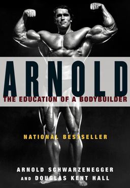 Arnold The Education of a Bodybuilder  9780671797485 Front Cover