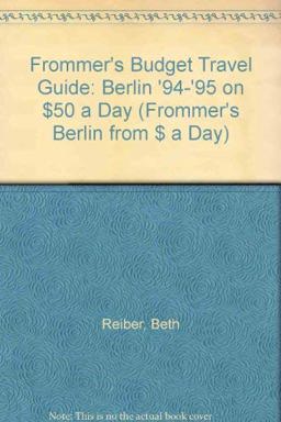 Berlin on Forty Dollars a Day '94-95