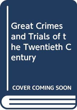 Great Crimes and Trials of the Twentieth Century