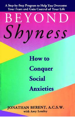 Beyond Shyness: How to Conquer Social Anxiety Step How to Conquer Social Anxieties  9780671885250 Front Cover