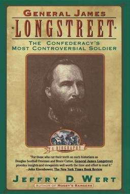 General James Longstreet The Confederacy's Most Controversial Soldier  9780671892876 Front Cover