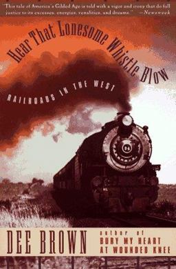 Hear That Lonesome Whistle Blow Railroads in the West  9780671899394 Front Cover