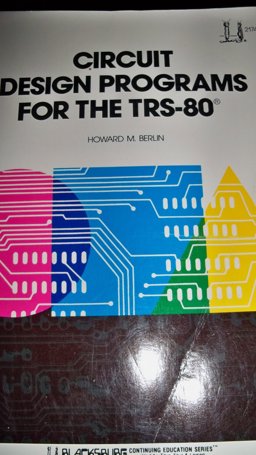 Circuit Design Programs for the TRS-80 Circuit Design Programs for the TRS-80