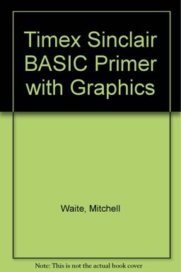 Timex-Sinclair BASIC Primer, with Graphics
