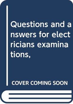 Questions and Answers for Electricians Examinations Questions and Answers for Electricians Examinations