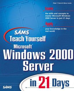 Sams Teach Yourself Microsoft Windows 2000 Server in 21 Days