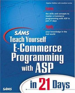 Sams Teach Yourself E-Commerce Programming with ASP in 21 Days