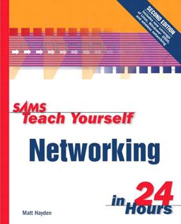 Teach Yourself Networking in 24 Hours