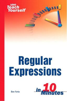 Sams Teach Yourself Regular Expressions in 10 Minutes  9780672325663 Front Cover