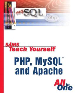 Sams Teach Yourself PHP, MySQL and Apache in 24 Hours