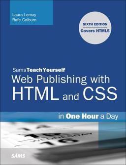 Web Publishing with HTML and CSS in One Hour a Day 6th 9780672330964 Front Cover
